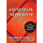 Co nemám, neprodám! Eliyahu M. Goldratt , Ilan Eshkoli, Joe Leer Brown – Hledejceny.cz