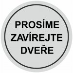 Prosíme zavírejte dveře - stříbrná mat samolepící vinylová fólie 90x90 mm – Zboží Dáma