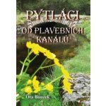 PYTLÁCI OD PLAVEBNÍCH KANÁLŮ - Bouzek Ota – Hledejceny.cz