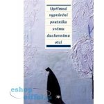 Upřímná vyprávění poutníka svému duchovnímu otci - – Hledejceny.cz