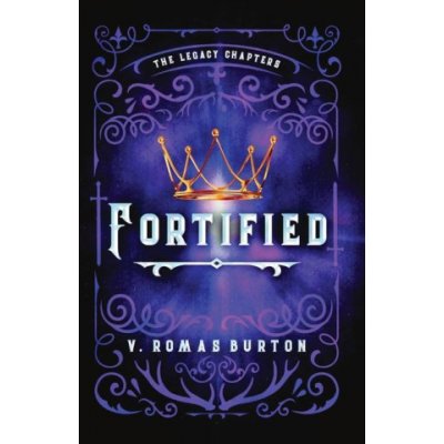 Fortified: The Legacy Chapters Book 1 Burton V. RomasPaperback