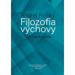Filozofia výchovy - Andrej Rajský – Hledejceny.cz