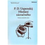 Hledání zázračného - P. D. Uspenskij – Hledejceny.cz
