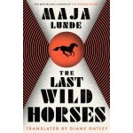 The Last Wild Horses - Lunde Maja – Hledejceny.cz