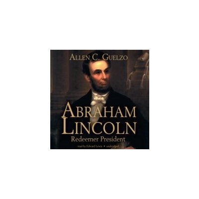 Abraham Lincoln - Guelzo Allen C., Lewis Edward – Hledejceny.cz