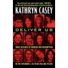 Cizojazyčná kniha Deliver Us: Three Decades of Murder and Redemption in the Infamous I-45Texas Killing Fields - (Casey Kathryn)