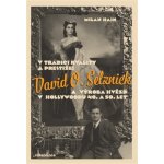 V tradici kvality a prestiže: David O. Selznick a výroba hvězd v Hollywoodu 40. a 50. let - Hain Milan – Hledejceny.cz
