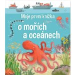 Moje první knížka o mořích a oceánech - neuveden – Zboží Mobilmania