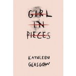 Girl in Pieces Kathleen Glasgow Paperback – Hledejceny.cz