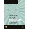 Education in Flux: Studies on Time, Forms and Reform - Decuypere Mathias