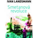 Smetanová revoluce - Ivan Landsmann – Hledejceny.cz