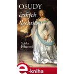 Osudy českých šlechtičen - Slávka Poberová – Hledejceny.cz