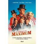 Cirkus Maximum - O dvou bratřích, které rozdělil a zase spojil cirkus... - Fišer Lukáš – Zboží Mobilmania
