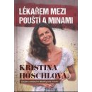 Lékařem mezi pouští a minami - Kristina Höschlová