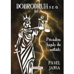 Dobrodruh s r. o. 1 - Přivádím hajzly do neštěstí - Pavel Jansa – Hledejceny.cz