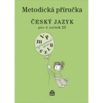 Český jazyk 4 pro základní školy - Metodická příručka - Šmejkalová Martina – Hledejceny.cz