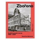 Kniha Zbořeno: Zaniklé pražské stavby 1990-2020 - Bečková Kateřina, Vázaná