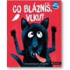 Kniha Co blázníš, vlku? - Baumann Anne-Sophie