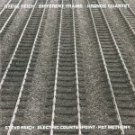 Reich Steve - Different Trains / Kronos Quartet, Electric Counterpoint / Pat Metheny CD – Hledejceny.cz