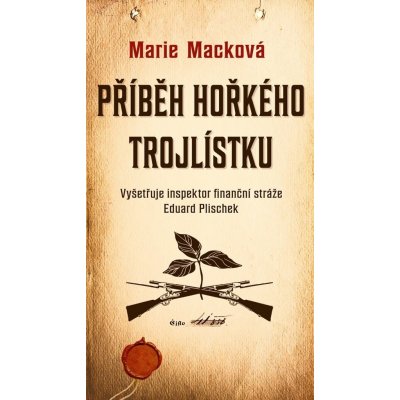 Příběh hořkého trojlístku - Marie Macková