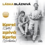 Karel Gott – Láska bláznivá Karel - Gott zpívá Karla - Svobodu CD – Hledejceny.cz
