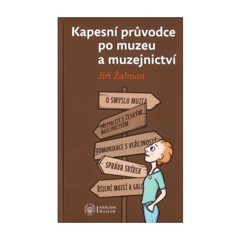 Kapesní průvodce po muzeu a muzejnictví - Jiří Žalman