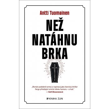 Než natáhnu brka - Antti Tuomainen