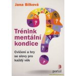 Trénink mentální kondice - Cvičení a hry se slovy pro každý věk - Jana Bílková – Hledejceny.cz