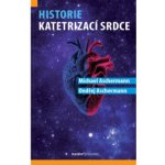 Historie katetrizací srdce - Michael Aschermann, Ondřej Aschermann – Sleviste.cz