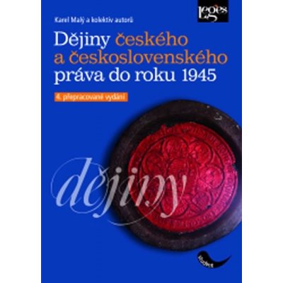 Dějiny českého a československého práva do r. 1945 - Karel Malý – Hledejceny.cz