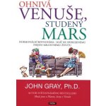 Ohnivá Venuše, studený Mars. Hormonální rovnováha klíč ke spokojenémunejen milostnému životu - John Gray – Sleviste.cz