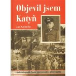 Objevil jsem Katyň -- Unikátní zpověď Čecha, který sloužil u Wehrmachtu - Jan Gomola – Hledejceny.cz