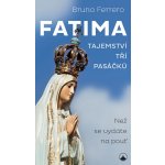 Fatima - Tajemství tří pasáčků - Bruno Ferrero – Hledejceny.cz