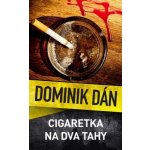 Cigaretka na dva tahy - Dominik Dán – Hledejceny.cz