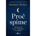 Walker Matthew - Proč spíme -- Odhalte sílu spánku a snění - e-kniha – Zbozi.Blesk.cz