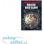 Odlesk Boží slávy -- Román o času - Sardou Romain – Hledejceny.cz