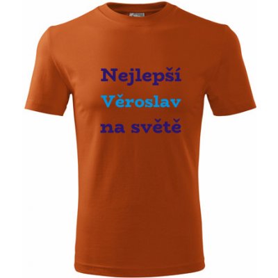 Tričko nejlepší Věroslav na světě Tričko se jménem oranžové – Hledejceny.cz