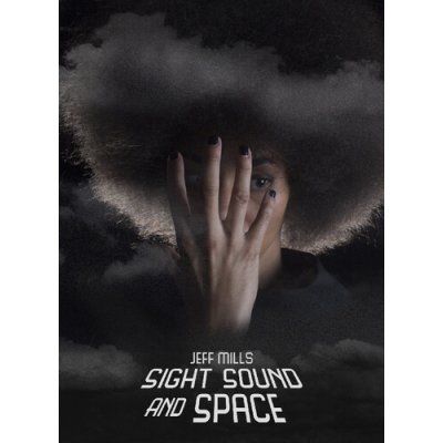 Sight, Sound and Space - Jeff Mills CD – Hledejceny.cz