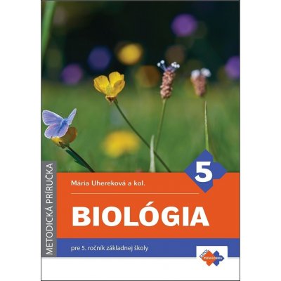 Biológia 5 Metodická príručka - Mária Uhereková – Zbozi.Blesk.cz
