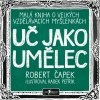 Uč jako umělec - Robert Čapek