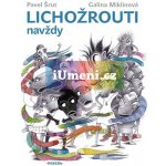 Lichožrouti navždy - Pavel Šrut, Galina Miklínová – Hledejceny.cz