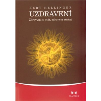 Uzdravení - Zdravým se stát, zdravým zůstat – Hledejceny.cz