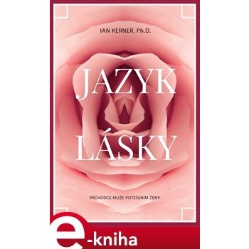 Jazyk lásky. Průvodce muže potěšením ženy - Ian Kerner