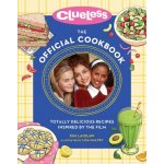 Clueless: The Official Cookbook: Totally Delicious Recipes Inspired by the Film Laidlaw KimPevná vazba – Hledejceny.cz