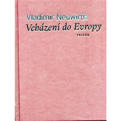 Vcházení do Evropy - ze zápisníku emigranta - Vladimír Neuwirth