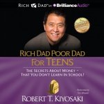 Rich Dad Poor Dad for Teens: The Secrets about Money - That You Don't Learn in School – Hledejceny.cz