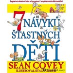 7 návyků šťastných dětí - Covey Sean – Hledejceny.cz