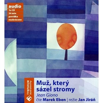 Muž,který sázel stromy Giono Jean - - čte Eben M.