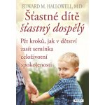 Práh s.r.o. Šťastné dítě, šťastný dospělý - Pět kroků, jak v dětství zasít semínka celoživotní spokojenosti – Hledejceny.cz