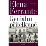 Geniální přítelkyně: Dětství a dospívání - Elena Ferrante – Hledejceny.cz